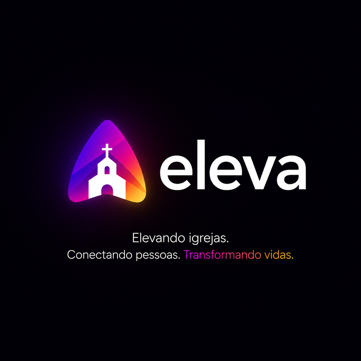 Eleva – Elevando igrejas. Conectando pessoas. Transformando vidas.